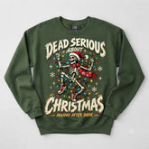 Dead Serious About Christmas Holiday After Dark Sweater – Funny Holiday Sweatshirt