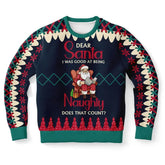 Dear Santa, I Was Good at Being Naughty Ugly Christmas Sweater