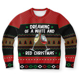 Dreaming Of a White and Red Christmas Sweater – Funny Ugly Holiday Sweatshirt