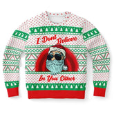 I Don't Believe In You Either Ugly Christmas Sweater