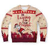 I’m Laying On Your Present Ugly Christmas Sweater