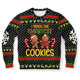 I Teach the Smartest Cookies Ugly Christmas Sweater