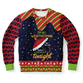 I'm No Weatherman, But Expect a Few Inches Christmas Sweater – Funny Ugly Holiday Sweatshirt