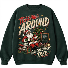 Teaching Around The Christmas Tree Christmas Sweater – Funny Holiday Sweatshirt