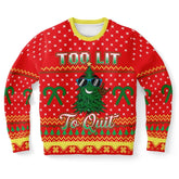 Too Lit To Quit Ugly Christmas Sweater