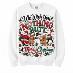We Wish You Nothing Butt A Merry Christmas Sweater – Funny Holiday Sweatshirt