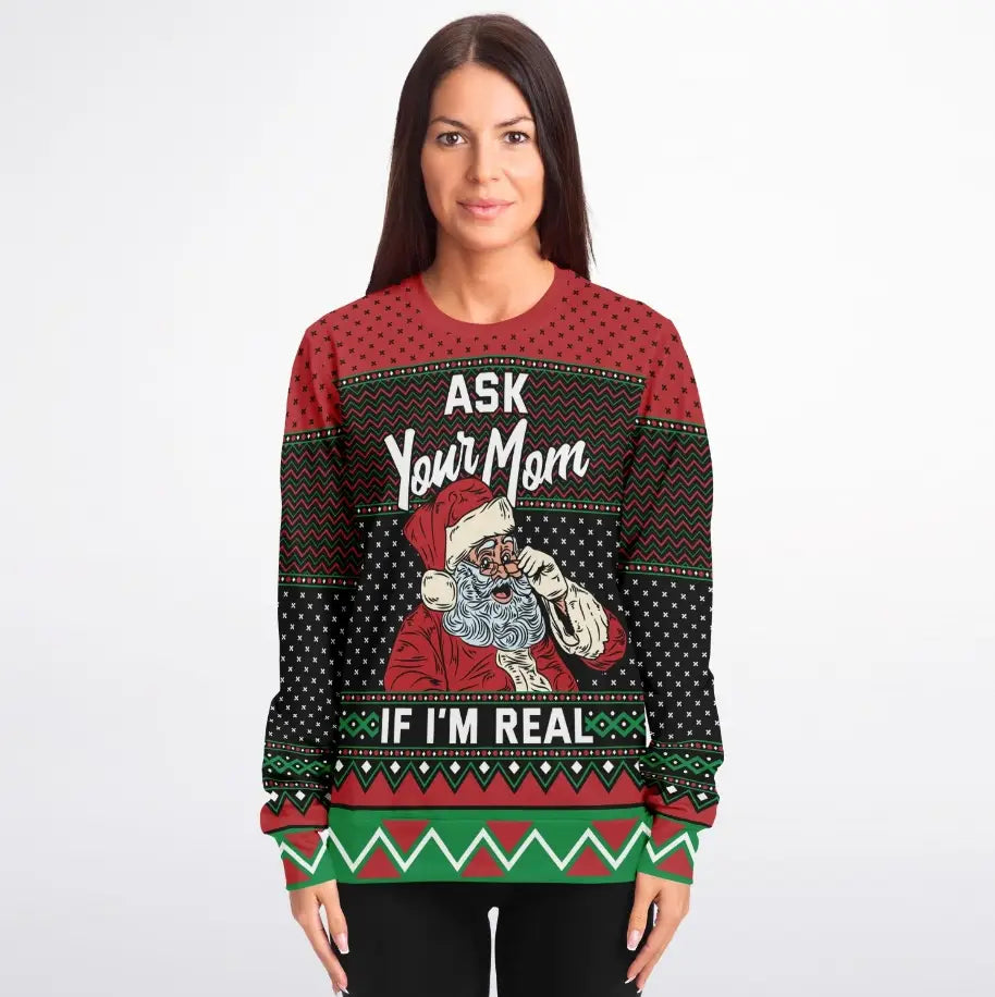 Ask Your Mom If I'm Real Ugly Christmas Sweater