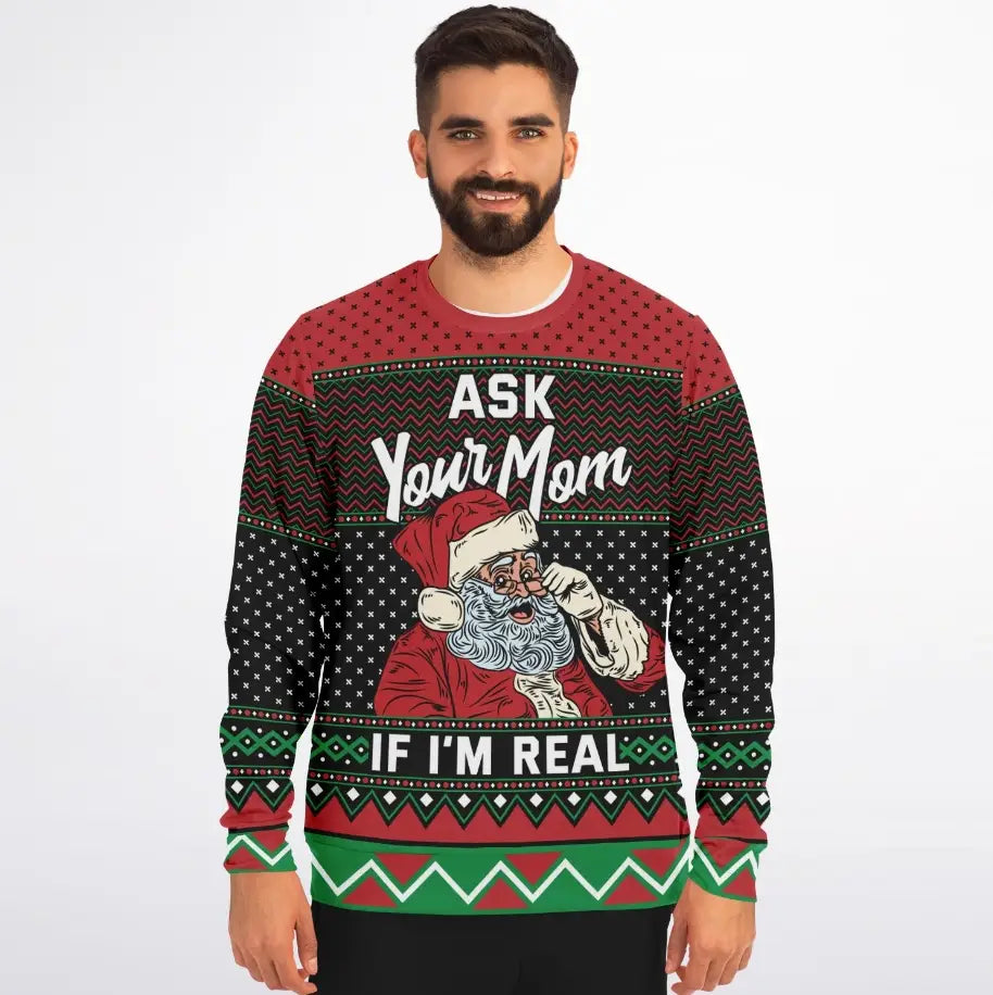 Ask Your Mom If I'm Real Ugly Christmas Sweater