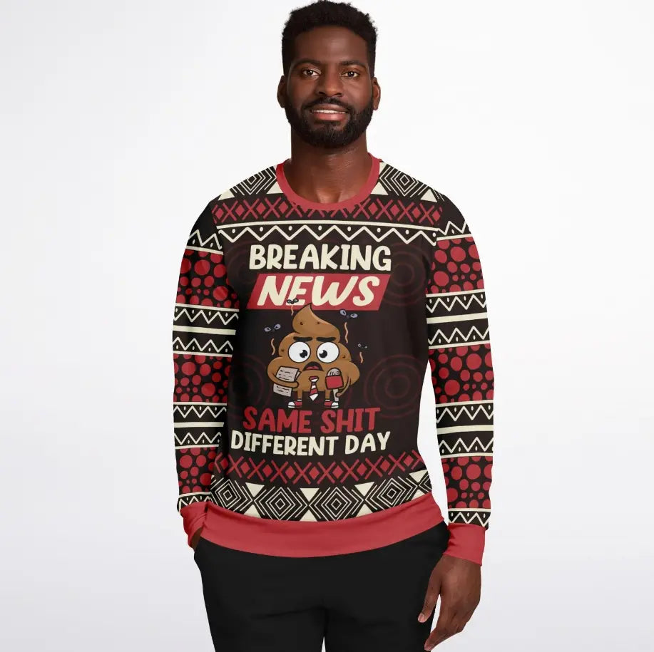 Breaking News: Same Shit Different Day Christmas Sweater – Funny Ugly Holiday Sweatshirt