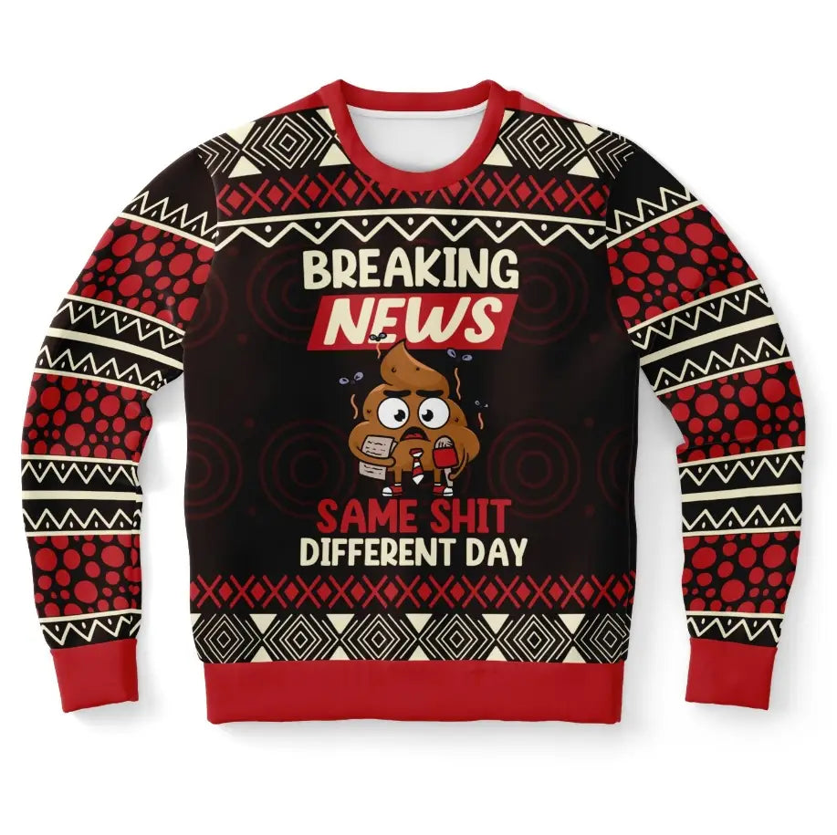 Breaking News: Same Shit Different Day Christmas Sweater – Funny Ugly Holiday Sweatshirt