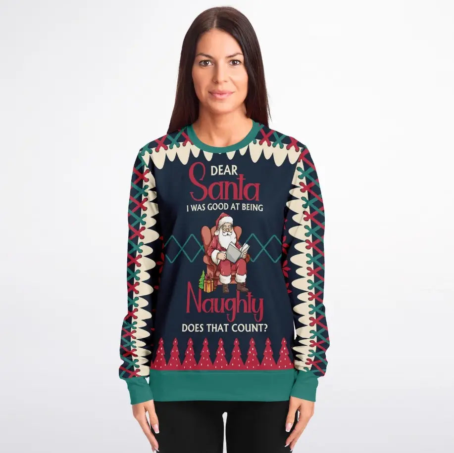 Dear Santa, I Was Good at Being Naughty Ugly Christmas Sweater