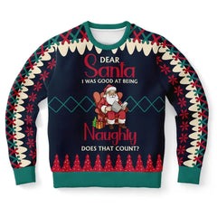 Dear Santa, I Was Good at Being Naughty Ugly Christmas Sweater