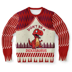 Don’t Be a Dickasaurus Ugly Christmas Sweater