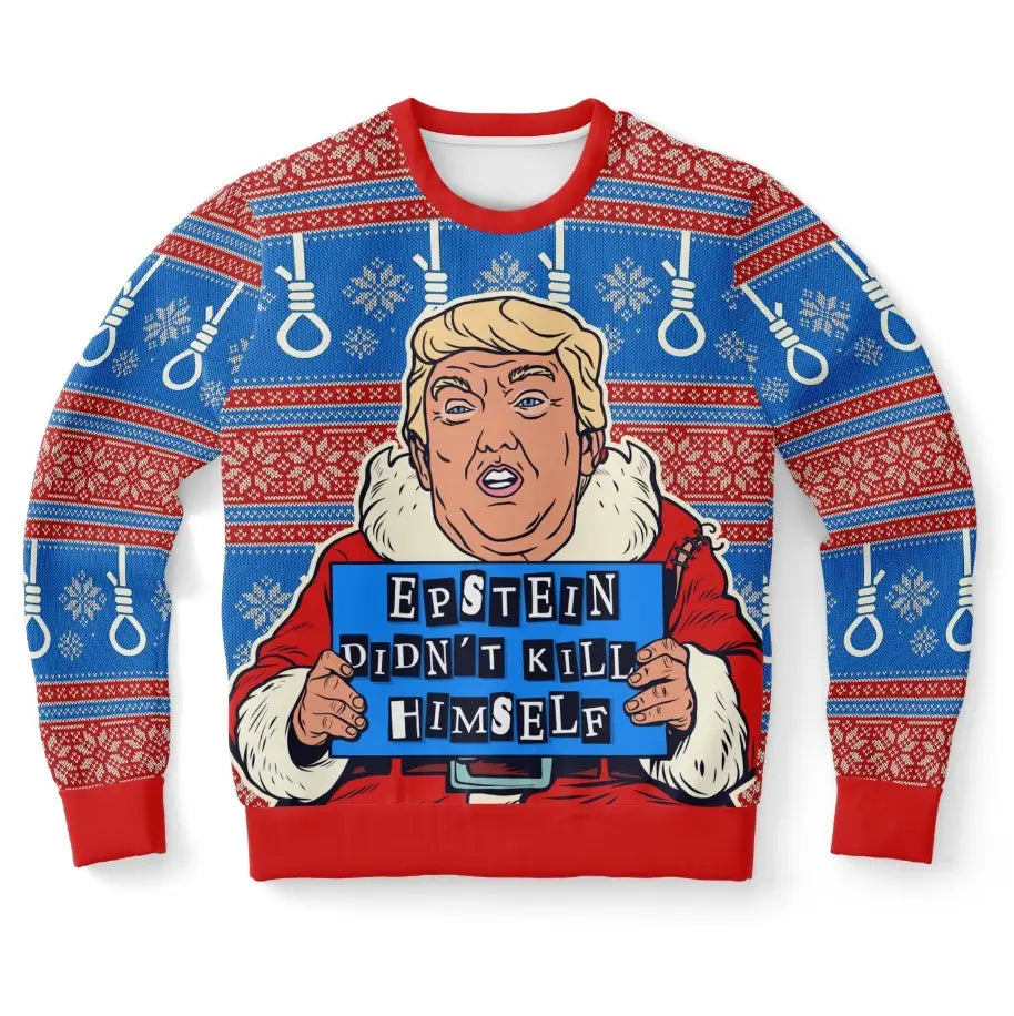 Epstein Didn't Kill Himself Ugly Christmas Sweater