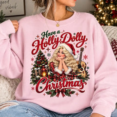 Have a Holly Dolly Women's Christmas Sweater – Funny Holiday Sweatshirt