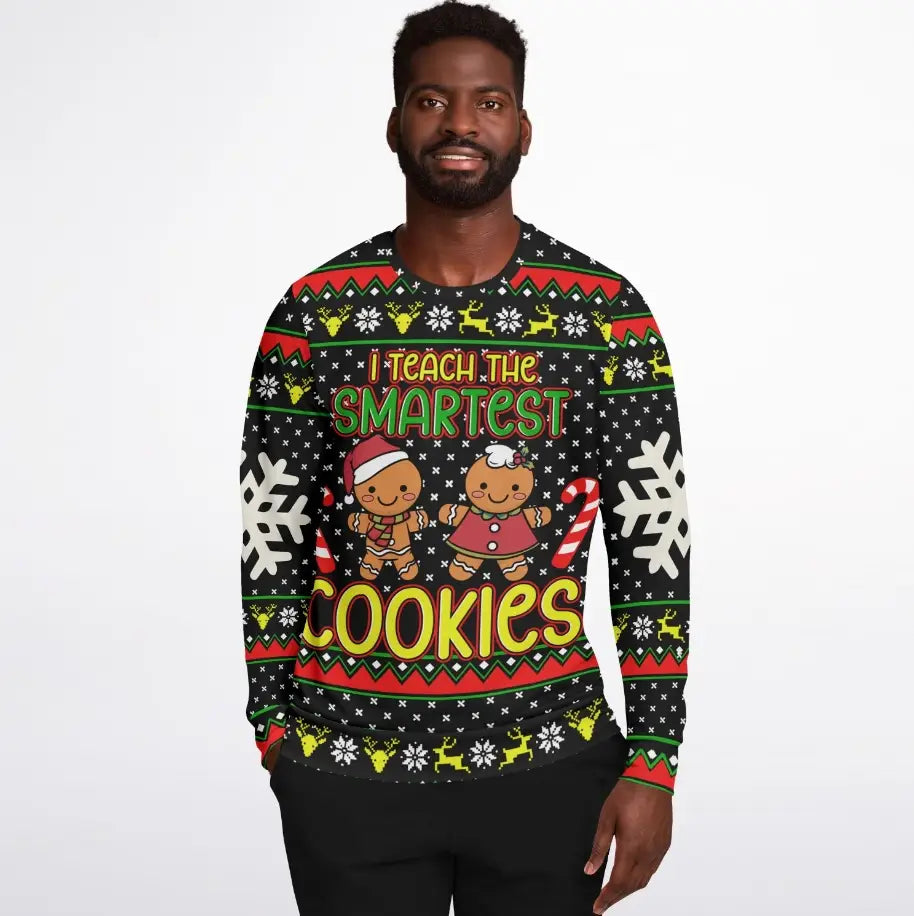 I Teach the Smartest Cookies Ugly Christmas Sweater