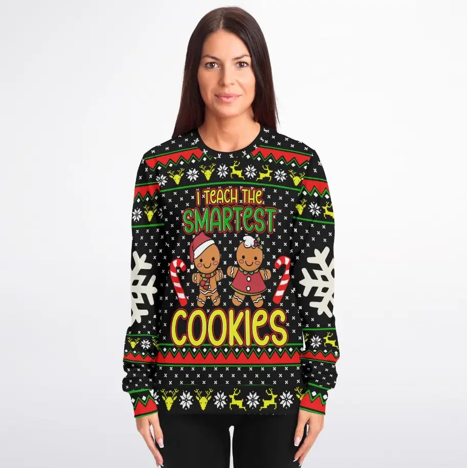 I Teach the Smartest Cookies Ugly Christmas Sweater