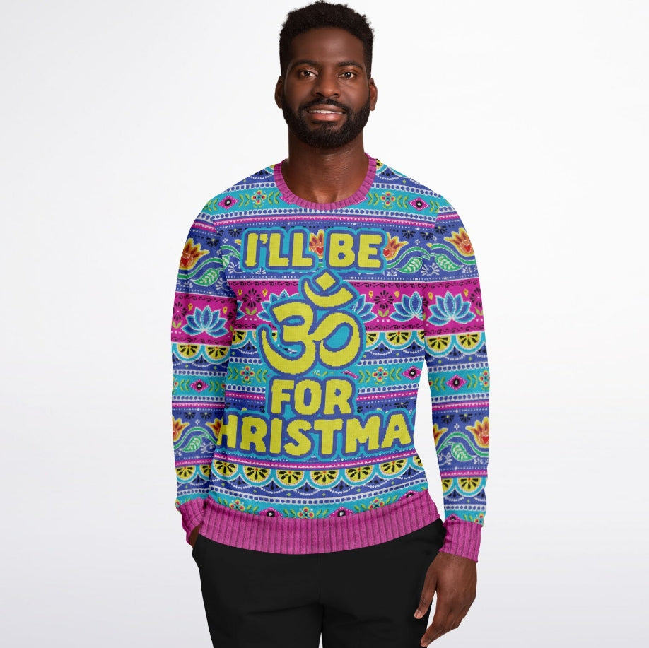 I'll Be Om for Christmas Christmas Sweater – Funny Ugly Holiday Sweatshirt