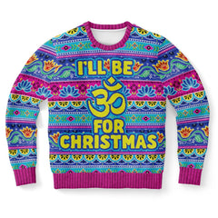 I'll Be Om for Christmas Christmas Sweater – Funny Ugly Holiday Sweatshirt