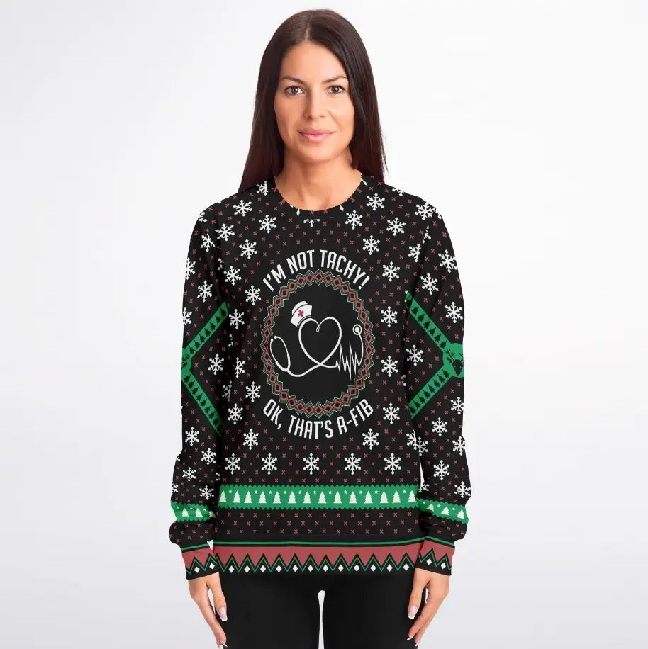 I'm Not Tachy That's A-FIB Ugly Christmas Sweater