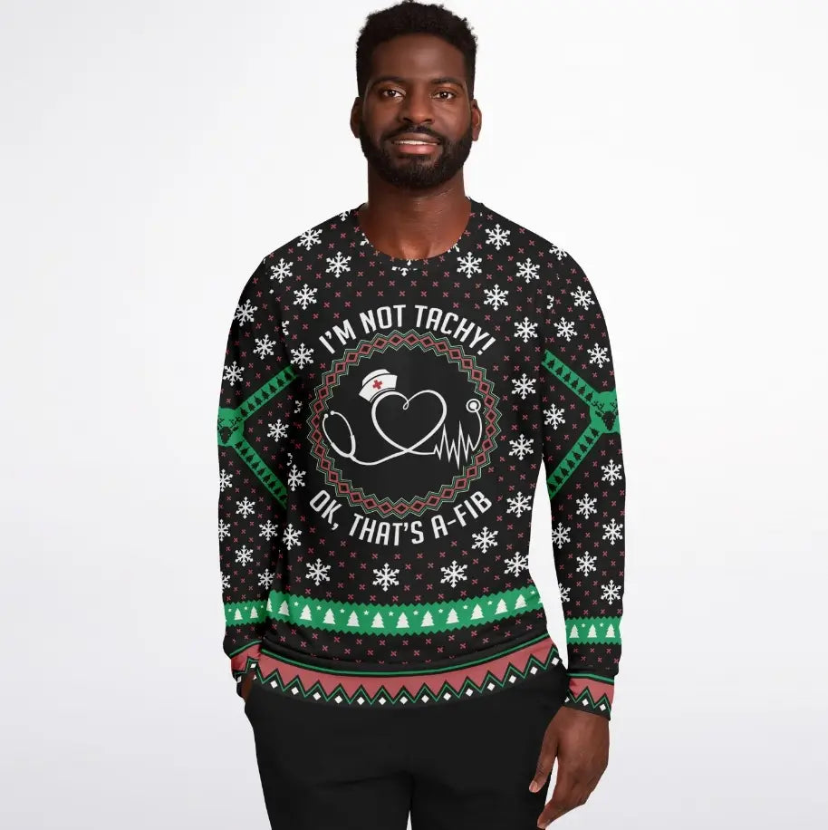 I'm Not Tachy That's A-FIB Ugly Christmas Sweater