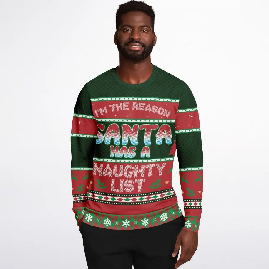 I'm The Reason Santa Has a Naughty List Ugly Christmas Sweater