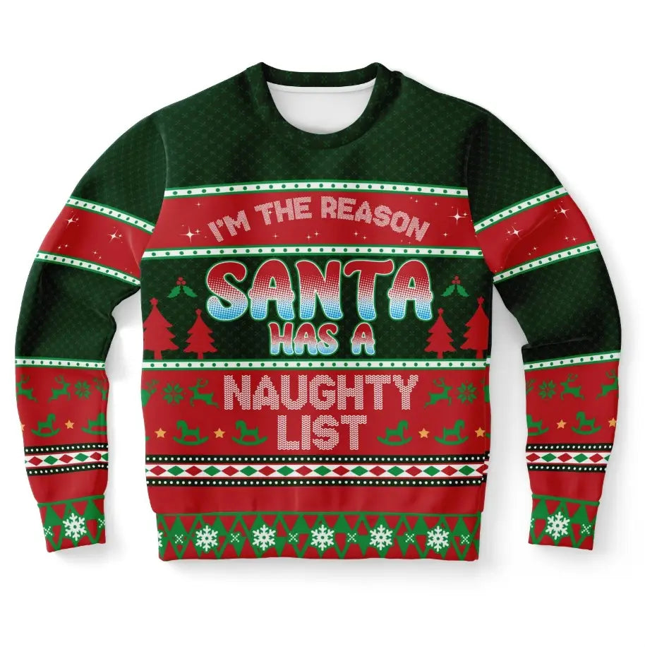 I'm The Reason Santa Has a Naughty List Ugly Christmas Sweater