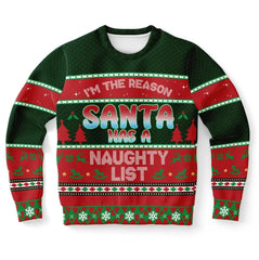 I'm The Reason Santa Has a Naughty List Ugly Christmas Sweater