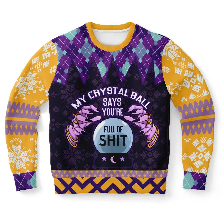 My Crystal Ball Says You’re Full of It Ugly Christmas Sweater