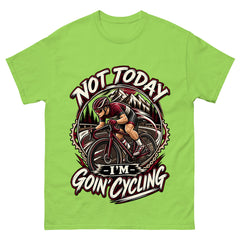 Not Today I'm Goin' Cycling - Cycling Sport Unisex Tee