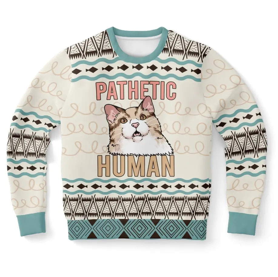 Pathetic Human - Sassy Cat Ugly Christmas Sweater