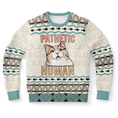 Pathetic Human - Sassy Cat Ugly Christmas Sweater