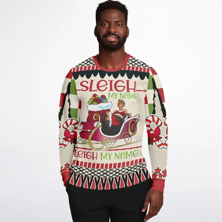 Sleigh My Name Christmas Sweater – Funny Ugly Holiday Sweatshirt