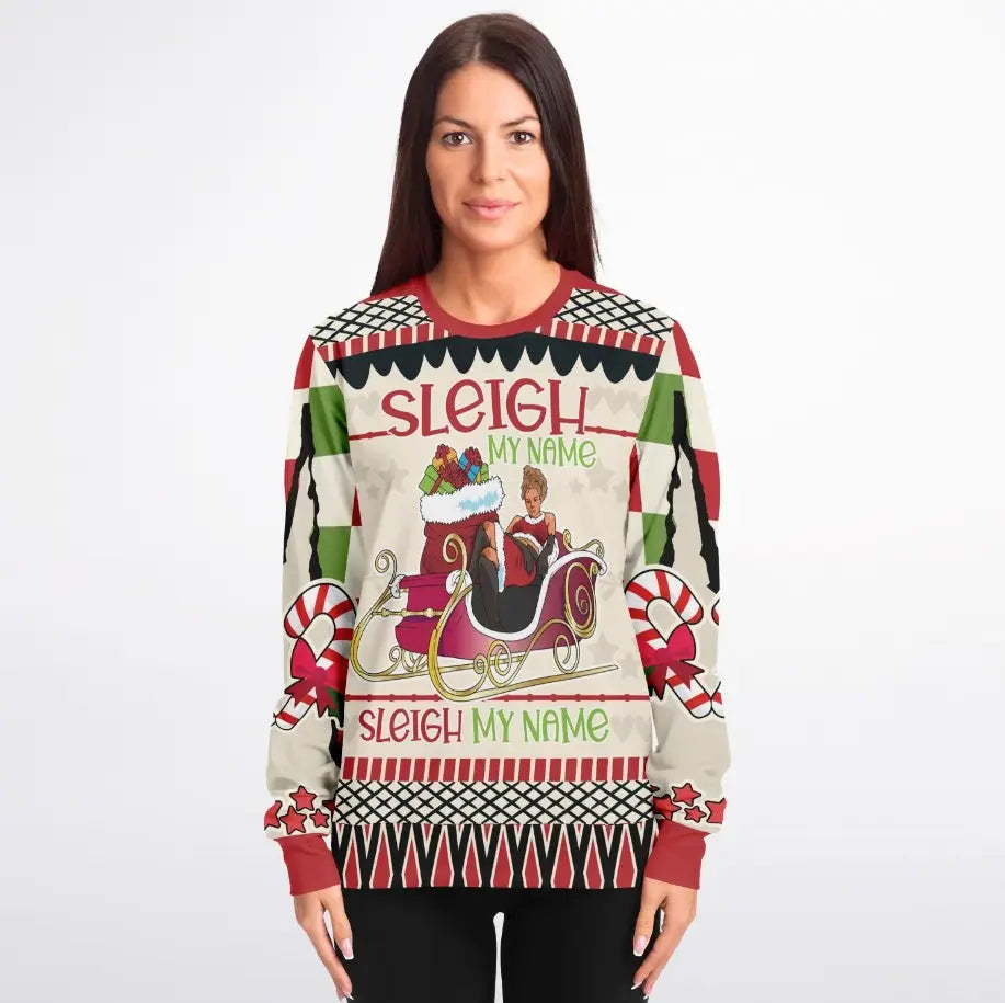 Sleigh My Name Christmas Sweater – Funny Ugly Holiday Sweatshirt