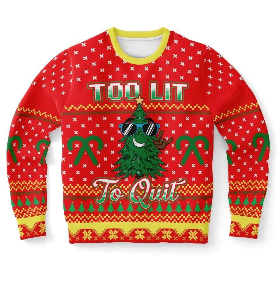 Too Lit To Quit Ugly Christmas Sweater